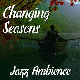 Album cover of Changing Seasons Jazz Ambience