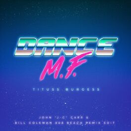 Album cover of Dance M.F. (John 'J-C' Carr & Bill Coleman 808 Beach Remix Edit)