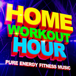 Album cover of Home Workout Hour - Pure Energy Fitness Music
