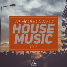 Album cover of We Are Serious About House Music, Vol. 7