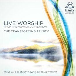 Album cover of The Transforming Trinity: Live Worship from the Keswick Convention