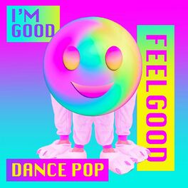 Album cover of I'm Good - Feelgood Dance Pop