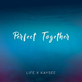 Album cover of Perfect Together (feat. Kaysee)
