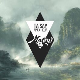 Album cover of Ta Say (feat. APJ, Helia)