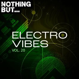 Album cover of Nothing But... Electro Vibes, Vol. 20