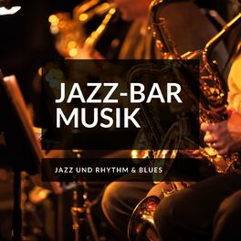 Album cover of Jazz-Bar Musik: Jazz und Rhythm & Blues aus einem urigen Jazzkeller