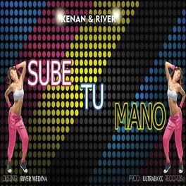 Album cover of Sube Tu Mano (feat. Kenan)