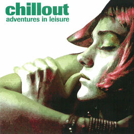 Album cover of Chillout: Adventures in Leisure