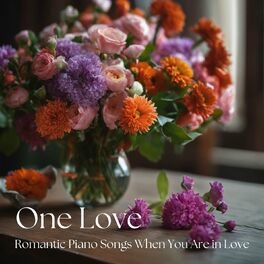 Album cover of One Love - Romantic Piano Songs When You Are in Love
