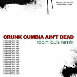 Album cover of Crunk Cumbia Ain’t Dead (Robin Louis Remix)