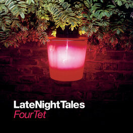 Album cover of Late Night Tales: Four Tet