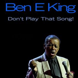 Album cover of Ben E King: Don't Play That Song!
