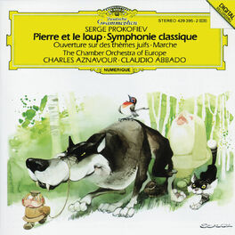 Album cover of Prokofiev: Pierre et le loup; Symphonie Classique Op.25; Marche Op.99; Overture Op.34