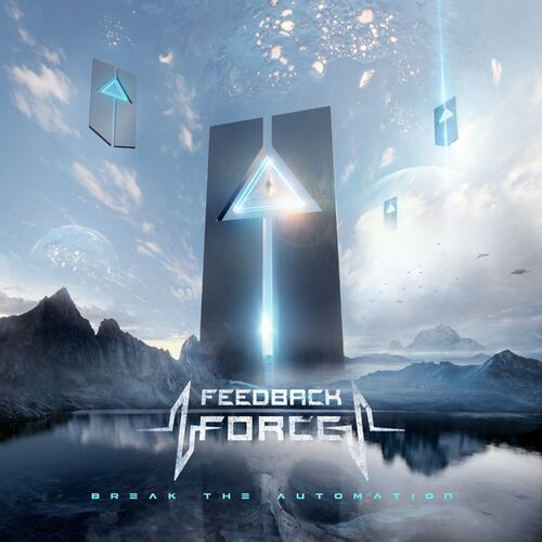 Feedback Force - Break the Automation [Album]