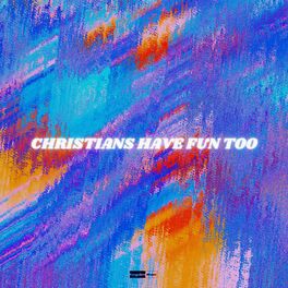 Album cover of Christians Have Fun Too