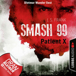 Album cover of Patient X - Smash99, Folge 3 (Ungekürzt)
