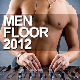 Album cover of Men Floor 2012 (Electro House Hits)