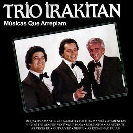 Album cover of Trio Irakitan Músicas Que Arrepiam