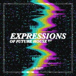 Album cover of Expressions of Future House, Vol. 37
