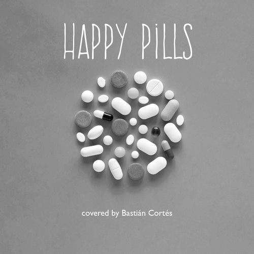 Bastiancortesxv Happy Pills lyrics and songs Deezer