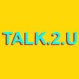 Album cover of Talk.2.U
