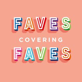 Album cover of Faves Covering Faves
