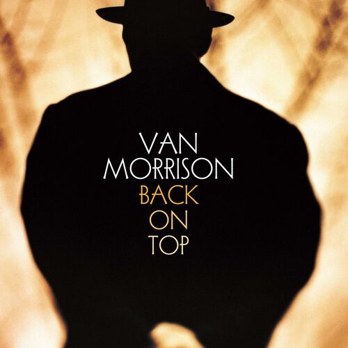 Van Morrison - Back on Top: Songtexte und Songs | Deezer