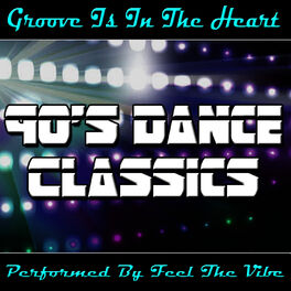 Album cover of Groove Is in the Heart: 90's Dance Classics