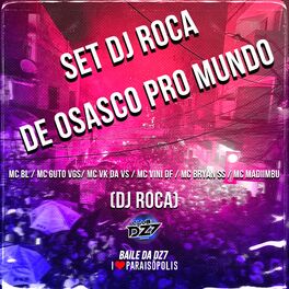 Album cover of Set Dj Roca - De Osasco pro Mundo