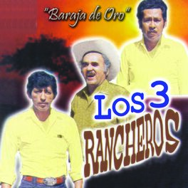 Los Tres Rancheros: música, letras, canciones, discos | Escuchar en Deezer