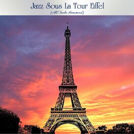 Album cover of Jazz Sous La Tour Eiffel (All Tracks Remastered)