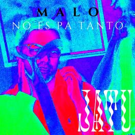 Album cover of No es pa tanto (feat. Malo) [Remix]
