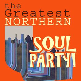 Album cover of The Greatest Northern Soul Party!
