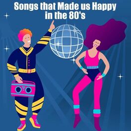 Album cover of Songs That Made Us Happy in the 80’s