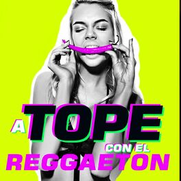 Album cover of A Tope Con El Reggaeton