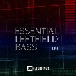 Album cover of Essential Leftfield Bass, Vol. 04
