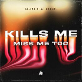 Album cover of Kills Me (Miss Me Too)