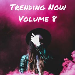 Album cover of Trending Now Volume 8