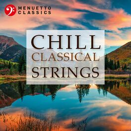 Album cover of Chill Classical Strings: The Most Relaxing Masterpieces