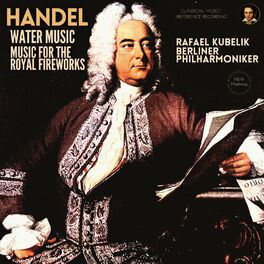 Rafael Kubelík - Handel: Water Music & Music for the Royal