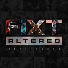 Album cover of FiXT: Altered (Replicants)