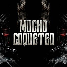 Album cover of Mucho Coqueteo
