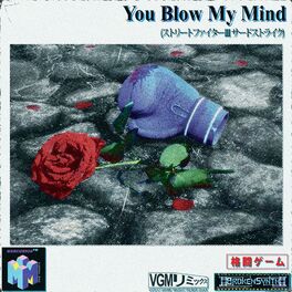 Album cover of You Blow My Mind (Street Fighter 3rd Strike)