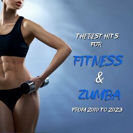 Album cover of The Best Hits for Fitness & Zumba from 2010 to 2023