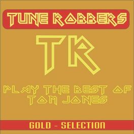 Album cover of Best of Tom Jones performed by The Tune Robbers