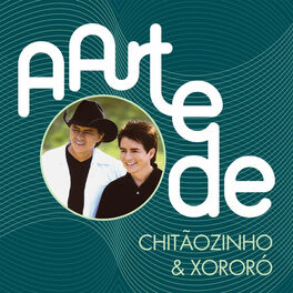 Album cover of A Arte De Chitãozinho & Xororó
