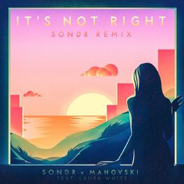 Album cover of It's Not Right (feat. Laura White) (Sondr Remix)
