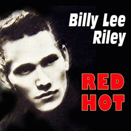 Album cover of Billy Lee Riley - Red Hot