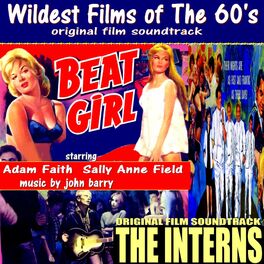 Album cover of Wildest Films of the 60's - Beat Girl and the Interns (Original Film Sountracks)