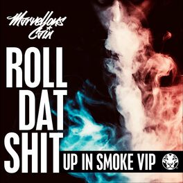 Album cover of Roll Dat Shit (Up In Smoke VIP)